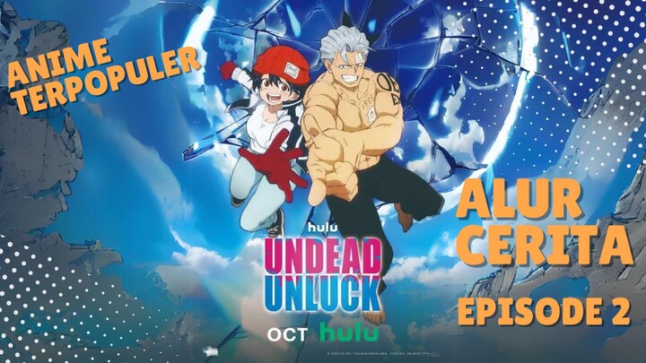 Alur cerita Undead Unluck Episode 2