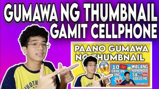 PAANO GUMAWA NG THUMBNAIL GAMIT LANG ANG CELLPHONE MO