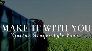 Make It With You - BenBen/LizQuen/Guitar Fingerstyle Cover
