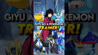 What If GIYU Became A POKÉMON Master? #shorts #demonslayer #giyuutomioka