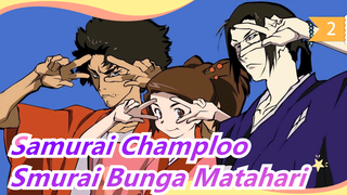 [Samurai Champloo] Ayo Kita Pergi Mencari Si Samurai Bunga Matahari_2