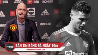 Bản tin Bóng Đá ngày 19/4 | M.U sắp công bố Erik ten Hag; Con trai mới sinh của Ronaldo qua đời