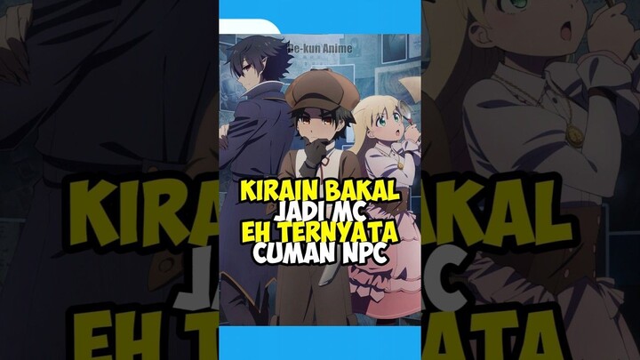 Kirain MC, Ternyata Cuman NPC 😌 #anime #animeindo