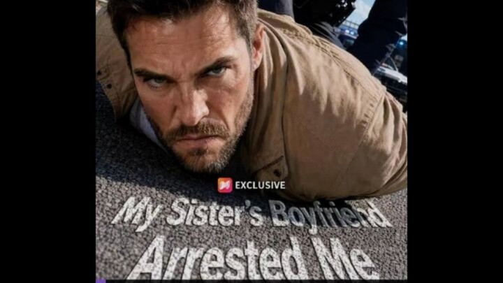 My Sister_s Boyfriend Arrested Me