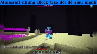 Minecraft nhưng Block trao đổi đồ siêu mạnh p8