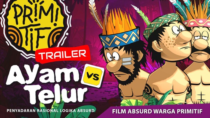 SERIAL PRIMITIF: Ayam vs Telur