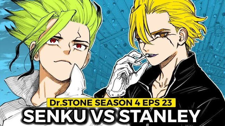 Dr.Stone Season 4 Episode 23  -  Senku vs Stanley Final War 🔥