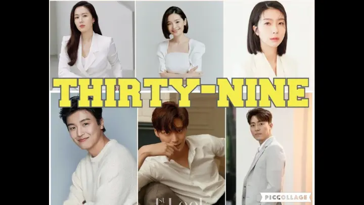 THIRTY-NINE  / 39 - Son Ye Jin / Jeon Mi Do / Kim Ji Hyun