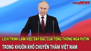 Lịch trình làm việc dày đặc của Tổng thống Nga Putin  trong khuôn khổ chuyến thăm Việt Nam