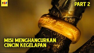 Misi Menghancurkan Cincin Kegelapan - ALUR CERITA FILM The Lord Of The Ring Part 2