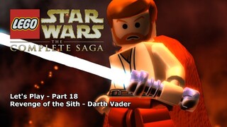 Let's Play #18 - Episode Three: Darth Vader - LEGO Star Wars: The Complete Saga