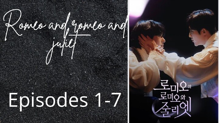 [BL]Romeo and Romeo and Juliet (episodes- 1 to 7)