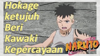 Hokage ketujuh Beri Kawaki Kepercayaan