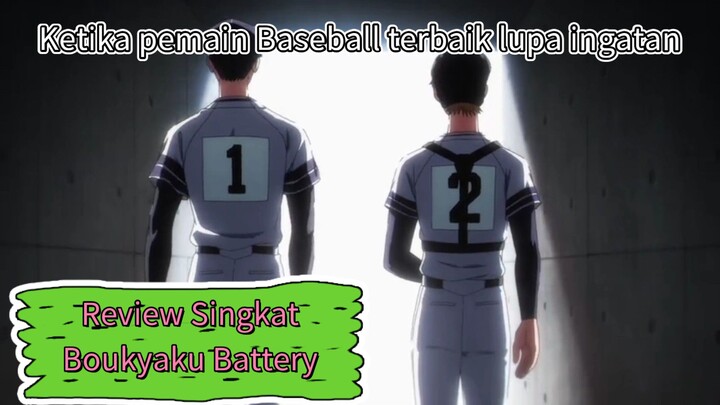 Ketika pemain baseball terkenal lupa ingatan | Review Singkat Anime Boukyaku Battery