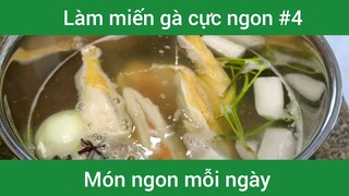 Làm miến gà cực ngon p4
