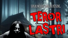 TEROR LASTRI || serial misteri BANGKU KOSONG