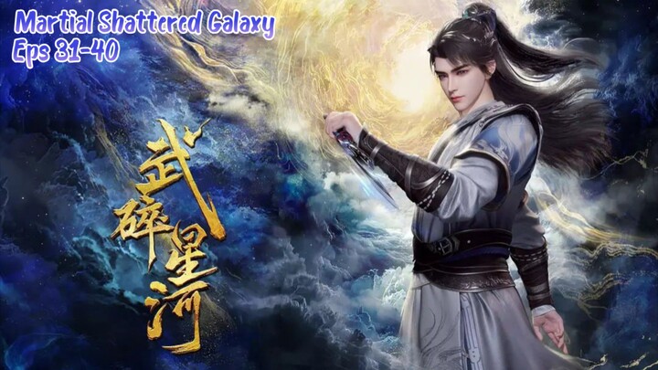 Martial Shattered Galaxy | 31-40 | Indo Sub