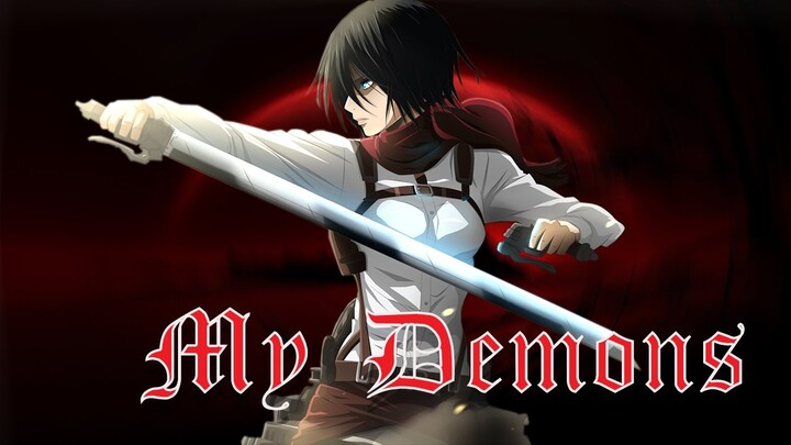 Mikasa Ackerman - My Demons AMV