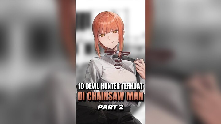 INILAH 10 DEVIL HUNTER TERKUAT DI CHAINSAW MAN PART 2 #shorts