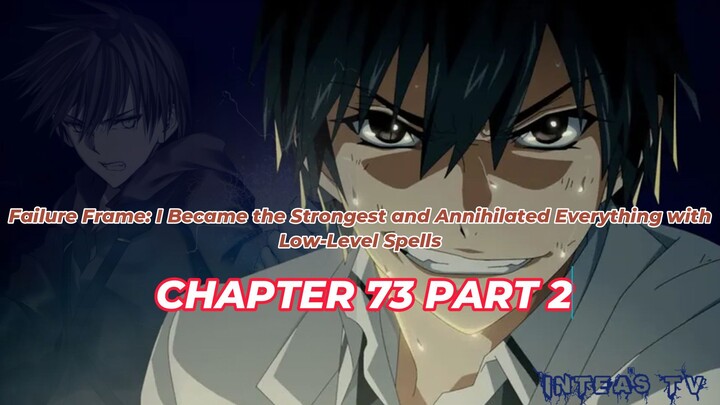 Failure Frame: I Became the Strongest and Annihilated Everything With Low-Level Spells chapter 73 p