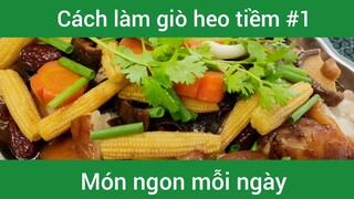 Cách làm giò heo tiềm p1