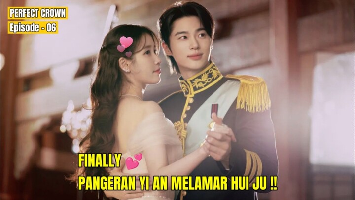 YI AN RESMI MELAMAR HUIJU || PERFECT CROWN EPISODE 6
