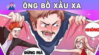 NHỮNG ÔNG BỐ XẤU TÍNH | Chuyện tổng hợp | Phim hoạt hình #BCQT