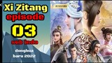 Xi Zitang episode 03 sub indo 720p