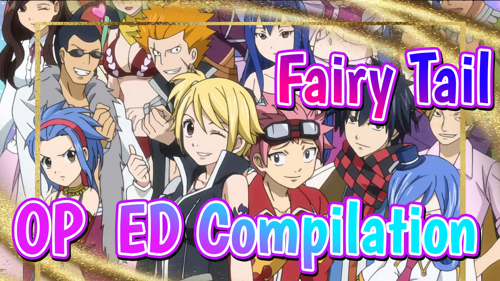 Fairy Tail Op Ed Compilation F Bilibili