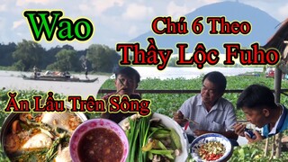 Món Ăn Miền Quê,Lẩu Cá Điêu Hồng ,Chú 6 Đã Theo Thầy Lộc Fuho, PhongVlog 79#55