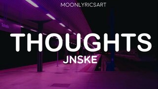 Jnske - Thoughts (Lyrics) || Baka pwede naman pagbigyan, Ang hiling kahit sandali