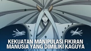 Kekuatan manipulasi fikiran manusia yang dimiliki Kaguya Otsutsuki