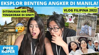 VLOG BENTENG TERANGKER DI FILIPINA 😨 (OperKoper Eps. 3)