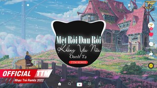 Mệt Rồi Đau Rồi Không Yêu Nữa - Oanh Tạ x TTM Remix | EDM TikTok 2022 ♫ BXH Nhạc Trẻ Remix Hay Nhất