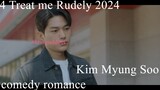 4 Treat me Rudely 2024 Eng Sub Kim Myung Soo