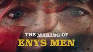 The Making of ENYS MEN - Featurette