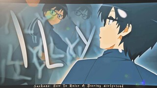 「 Ily 」How To Raise A Boring Girlfriend「AMV/EDIT」4K