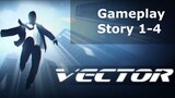 Vector - Gameplay Story 1-4