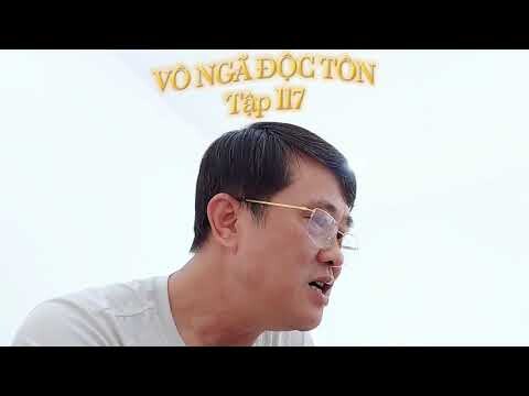 [Tập 117] VÔ NGÃ ĐỘC TÔN- Ngôn Tình, Huyền Huyễn, Cổ Đại hay nhất 2022