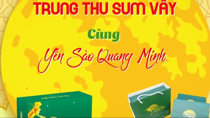 Trung Thu Sum Vầy cùng YẾN SÀO QUANG MINH - 1900 636 891