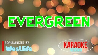 Evergreen - Westlife | Karaoke Version |HQ 🎼📀▶️