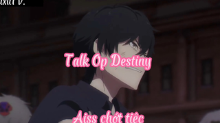 Talk Op Destiny _Tập 3 Aiss chớt tiệc