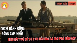 Tóm tắt phim hành động - Siêu sát thủ số một thành phố đi đến đâu là tàn phá đến đấy.