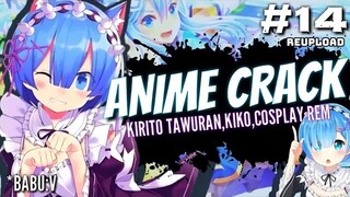 KIRITO TAWURAN, COSPLAY REM - ANIME on CRACK INDONESIA (Eps#14)