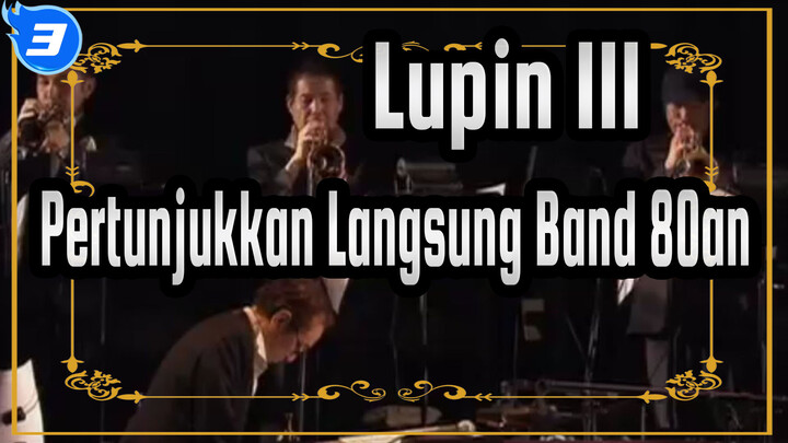 Lupin III | [Konser] Pertunjukkan Langsung Band 80an_3