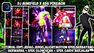 TUTORIAL EDIT JEDAG JEDUG ALIGHTMOTION FF DJ MINEFIELD X ADA POKEMON VIRAL TIK TOK TERBARU 2022