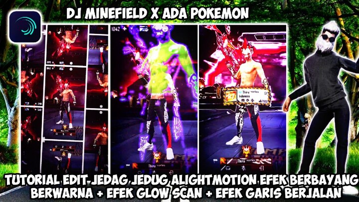 TUTORIAL EDIT JEDAG JEDUG ALIGHTMOTION FF DJ MINEFIELD X ADA POKEMON VIRAL TIK TOK TERBARU 2022