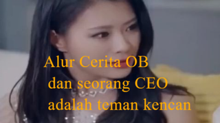 Alur Cerita OB dan seorang CEO adalah teman kencan