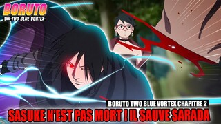 SASUKE N'EST PAS MORT, ARRÊTEZ DE DIRE ÇA ! IL SAUVE SARADA | Boruto Two Blue Vortex chapitre 2