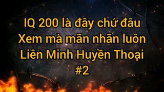 IQ 200 là đây chứ đâu, xem mà mãn nhãn #2